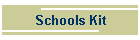 Schools Kit